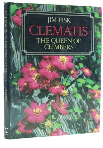 Clematis: The Queen of Climbers by Jim Fisk (1990-03-03)
