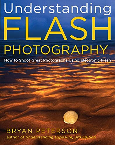 Understanding Flash Photography: How to Shoot Great Photographs Using Electronic Flash (English Edition)