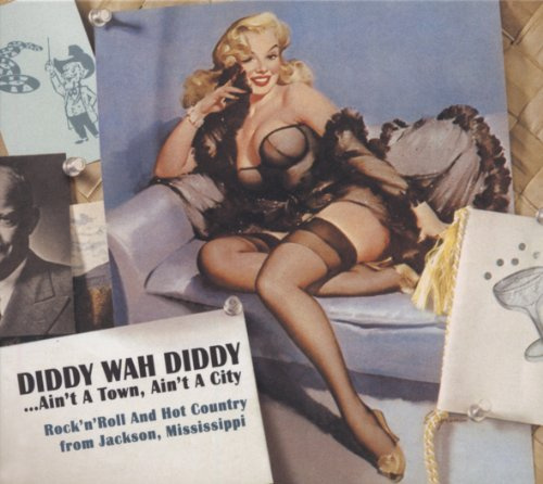 Diddy Wah Diddy......Ain'T a Town,Ain'T a City