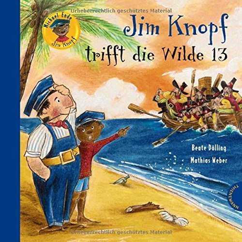 Jim Knopf: Jim Knopf trifft die Wilde 13 von Michael Ende (16. Juli 2014) Gebundene Ausgabe