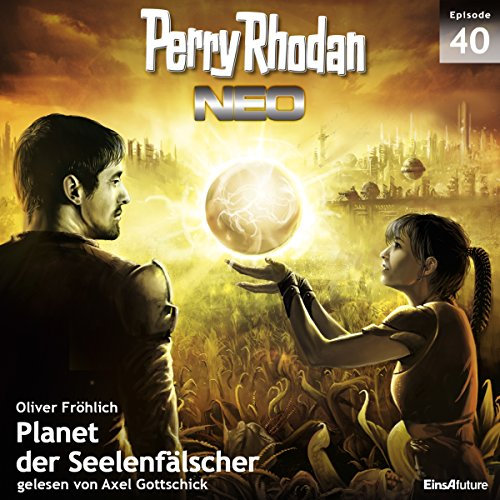 Planet der Seelenfälscher: Perry Rhodan NEO 40
