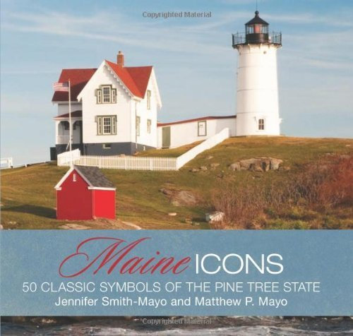 Maine Icons: 50 Classic Symbols of the Pine Tree State (English Edition)
