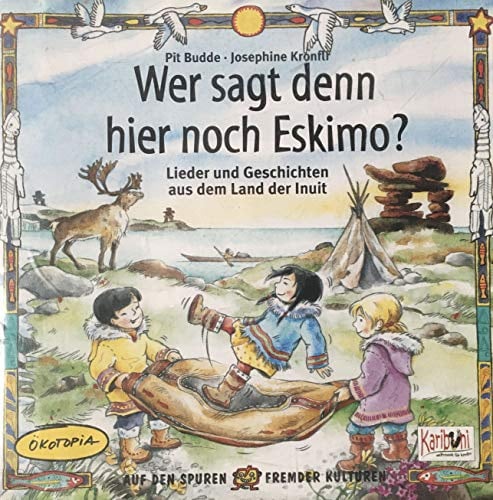 Wer Sagt Denn Hier Noch Eskimo