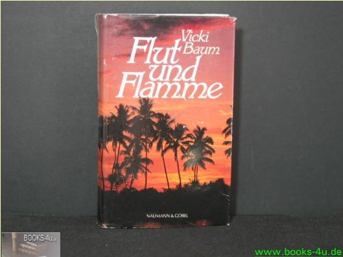 Flut und Flamme. Vicky Baum. [Übers.: Werner Krauss]