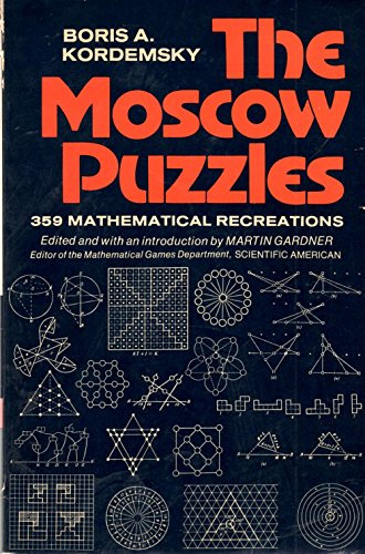 The Moscow Puzzles: 359 Mathematical Recreations