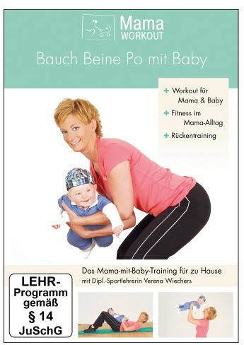 MamaWorkout - Bauch Beine Po mit Baby -- mit Tipps u. Übungen für den Rücken von Expertin Verena Wiechers // rezensiert vom Hebammenforum!
