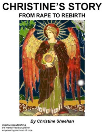 Christine's Story : From Rape To Rebirth (English Edition)