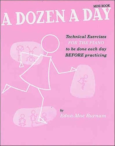 A Dozen A Day Mini Book: Technical Exercises for the Piano to be done each day before practicing by Edna-Mae Burnam (2000-01-01)
