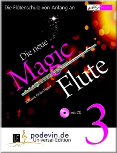 Die neue Magic Flute 3 mit CD - Die Flötenschule von Anfang an - Flöte Noten [Musiknoten]