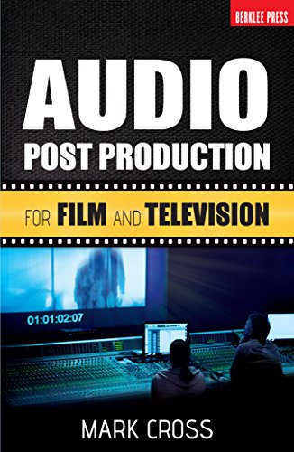 Audio Post Production: For Film and Television (English Edition)