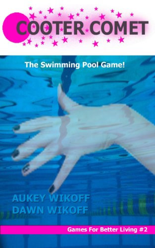 COOTER COMET! The Swimming Pool Game (Games For Better Living Book 2) (English Edition)
