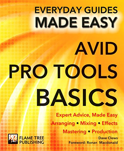 Avid Pro Tools Basics: Expert Advice, Made Easy (Everyday Guides Made Easy) (English Edition)