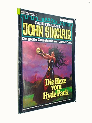 Geisterjäger John Sinclair 1. Auflage Band 171 Die Hexe vom Hyde Park , 12.10.1981,Bastei Roman-Heft