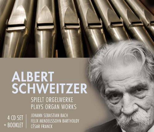 Albert Schweitzer spielt Orgelwerke (4 CD)