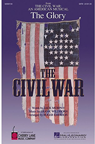 Cherry Lane The Glory (from The Civil War: An American Musical) SATB arranged by Roger Emerson