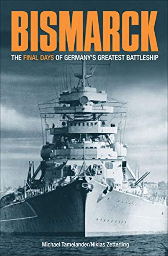 Bismarck: The Final Days of Germany's Greatest Battleship (English Edition)