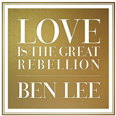 Love Is The Great Rebellion