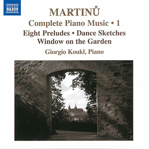 Complete Piano Music, Vol. 1: Eight Preludes, Dance Sketches, Window on the Garden