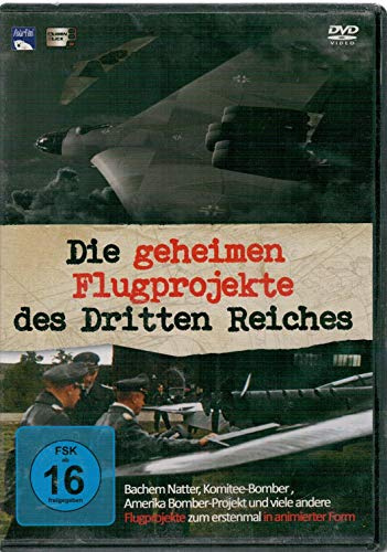 Die geheimen Flugprojekte des Dritten Reiches