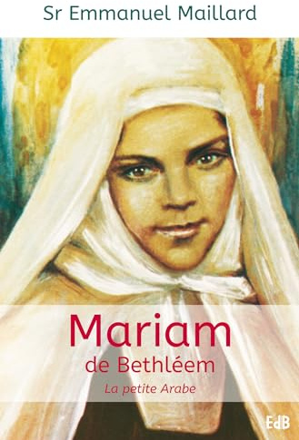 Mariam de Bethleem, la Petite Arabe