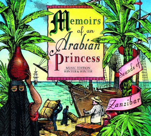 Memoirs of An Arabian Princess-Sounds of Zanzibar