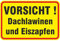 Schild Vorsicht Achtung Dachlawinen und Eiszapfen aus Aluminium-Verbundmaterial 3mm stark 30 x 45 cm