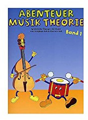 Abenteuer Musik Theorie: Band 1