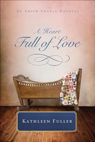 A Heart Full of Love (Amish Cradle Novellas)
