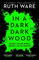 In a Dark, Dark Wood: From the author of The It Girl, discover a gripping modern murder mystery (English Edition)