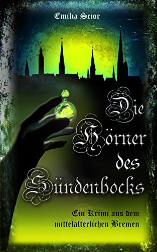 Die Hörner des Sündenbocks: Ein Krimi aus dem mittelalterlichen Bremen