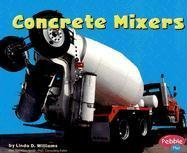 Concrete Mixers (Mighty Machines) by Linda D. Williams (2004-09-01)