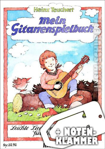 Mein Gitarrenspielbuch inkl. Notenklammer Spielband zu der Schule MEINE GITARRENFIBEL mit leichten Liedern und Spielstücken für 1-2 Gitarren von Heinz Teuchert