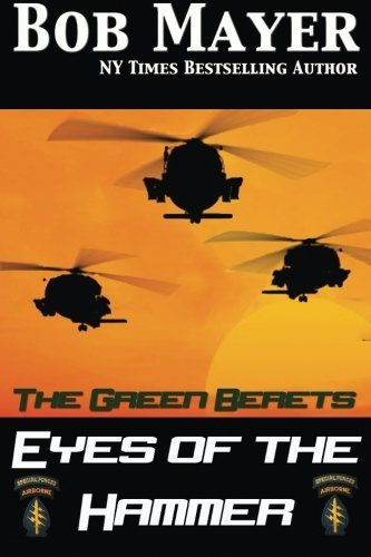 Eyes of the Hammer (The Green Berets) (Volume 1) by Bob Mayer (2012-12-03)