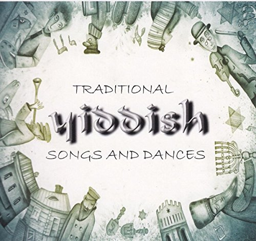 Traditional Yiddish Songs and Dances
