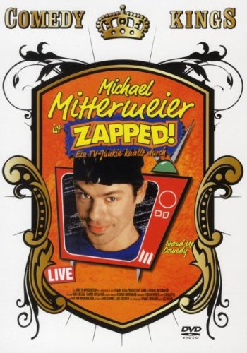 Michael Mittermeier - Zapped! Live/Comedy Kings