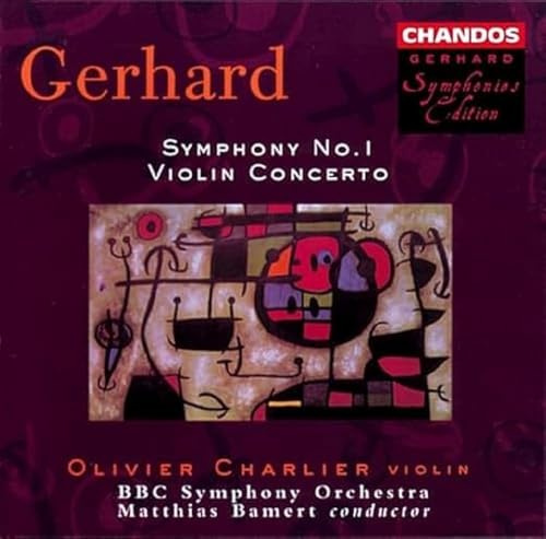 Roberto Gerhard: Symphony No. 1 / Violin Concerto - BBC Symphony Orchestra / Matthias Bamert / Olivier Charlier, Violin