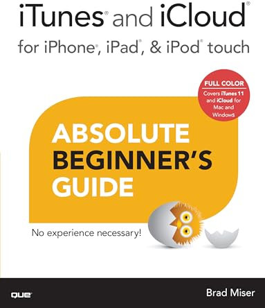 iTunes and iCloud for iPhone, iPad, & iPod touch Absolute Beginner's Guide (English Edition)