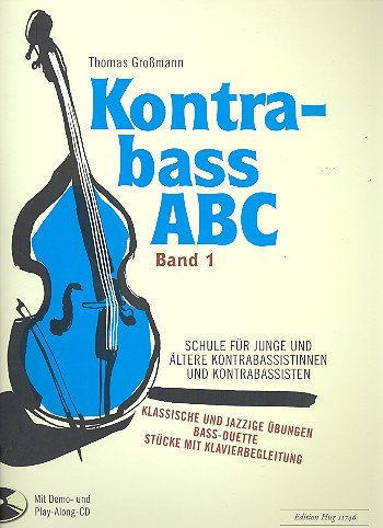 Kontrabass-ABC Band 1 inkl. 2 CDs: Schule für Junge und älterere Kontrabassistinnen und -bassisten [Musiknoten] Thomas Großmann