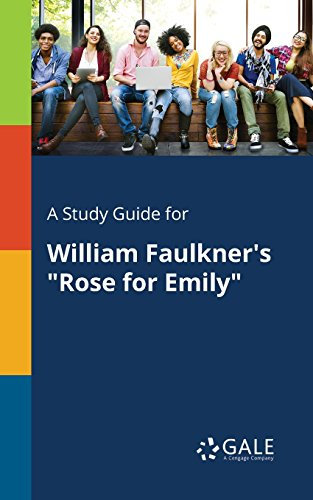 A Study Guide for William Faulkner's Rose for Emily (Short Stories for Students) (English Edition)