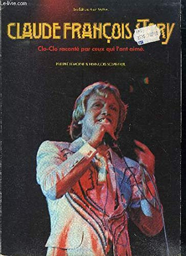 Claude François story : Clo-clo raconté par ceux qui l'ont aimé