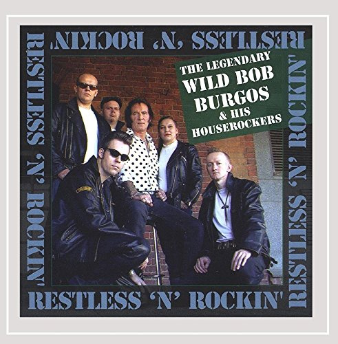 Wild Bob Burgos - Restless & Rockin
