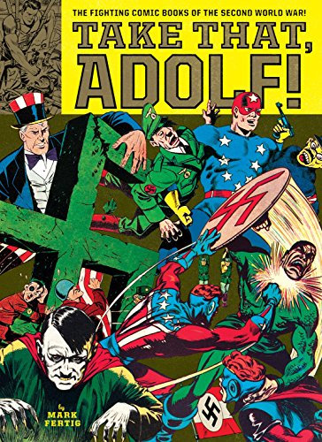Take That, Adolf!: The Fighting Comic Books of the Second World War (English Edition)