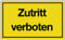 Hinweiszeichen Hinweisschild B 250 x H 150 mm -Zutritt verboten- schwarz/gelb