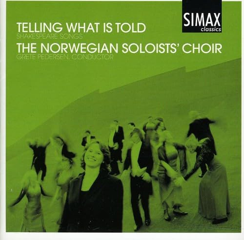 Telling What Is Told - Shakespeare Songs - Norwegian Soloists Choir (Simax)