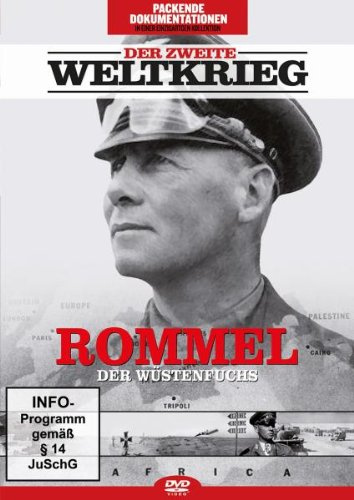 Der zweite Weltkrieg - Rommel, der Wüstenfuchs
