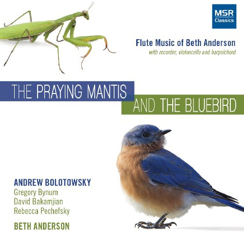 The Praying Mantis and the Bluebird: Flute Music of Beth Anderson; Skate Suite; The Eighth Ancestor; Lullaby of the Eighth Ancestor; Preparation for the Dominant; Dr. Blood's Mermaid Lullaby; Shakuhachi Run; Flute Swale; September Swale