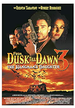 From Dusk Till Dawn 3: The Hangman's Daughter