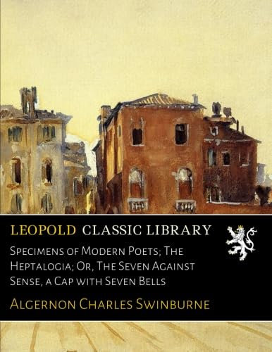 Specimens of Modern Poets; The Heptalogia; Or, The Seven Against Sense, a Cap with Seven Bells