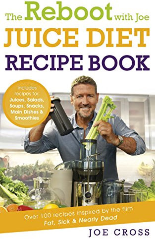 The Reboot with Joe Juice Diet Recipe Book: Over 100 recipes inspired by the film 'Fat, Sick & Nearly Dead'