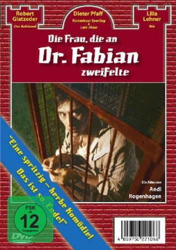 Die Frau, die an Dr. Fabian zweifelte